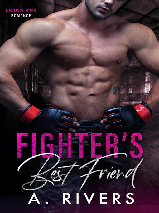 Title details for Fighter's Best Friend by A. Rivers - Available